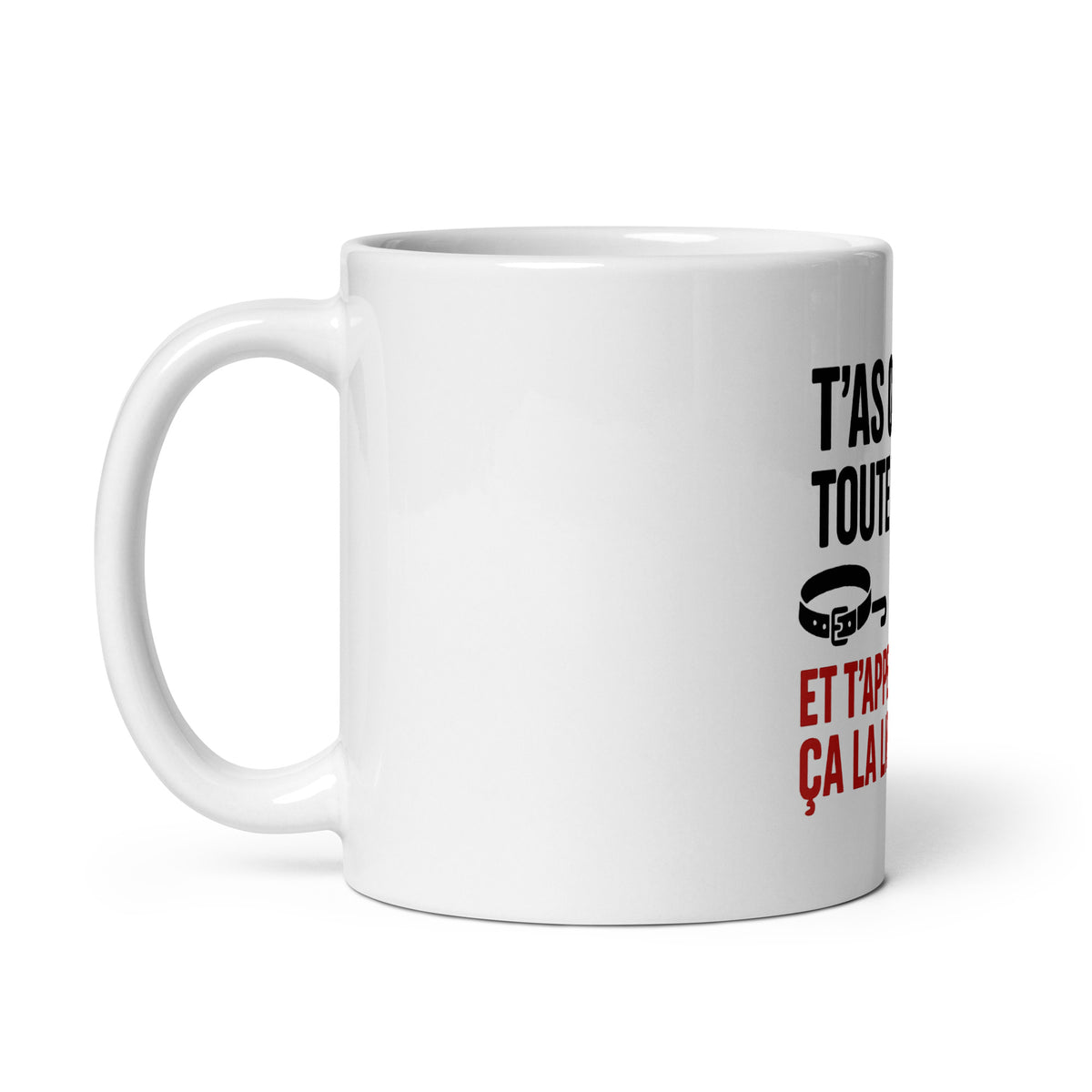 MUG - TU AS OBÉI TOUTE TA VIE